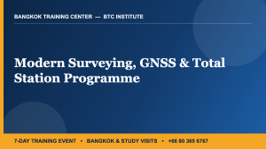Modern Surveying, GNSS & Total Station Programme — 7-Day Training Event in Bangkok | BTC Institute